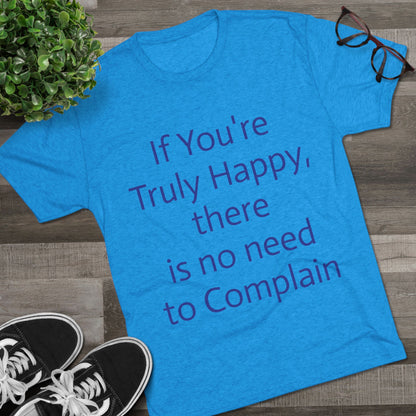 If You’re Truly Happy Stop Complaining Funny T‑Shirt