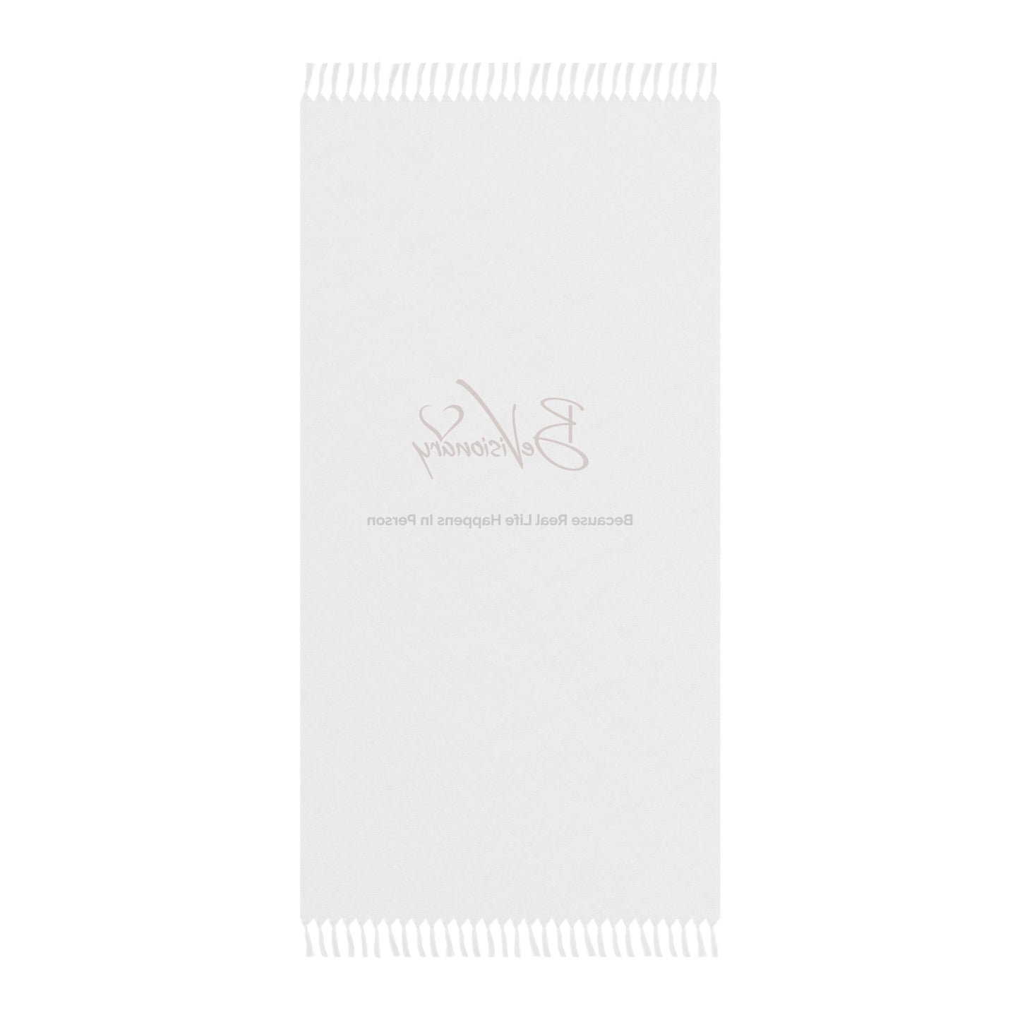 Boho Beach Towel — "BeVisionary: Because Real Life Happens In Person" Polyester Fringe Beach Cloth
