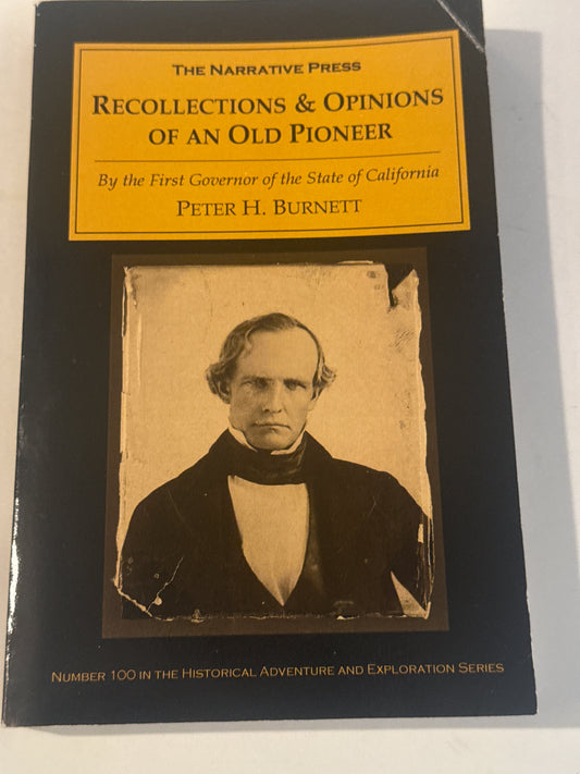 Recollections and Opinions of an Old Pioneer – Peter H. Burnett (1880)