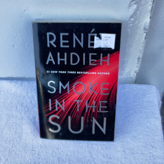 Smoke in the Sun: Epic Saga by Renée Ahdieh