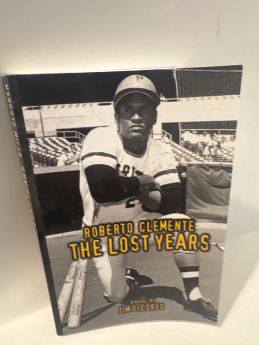 The Lost Years - Roberto Clemente Baseball Novel