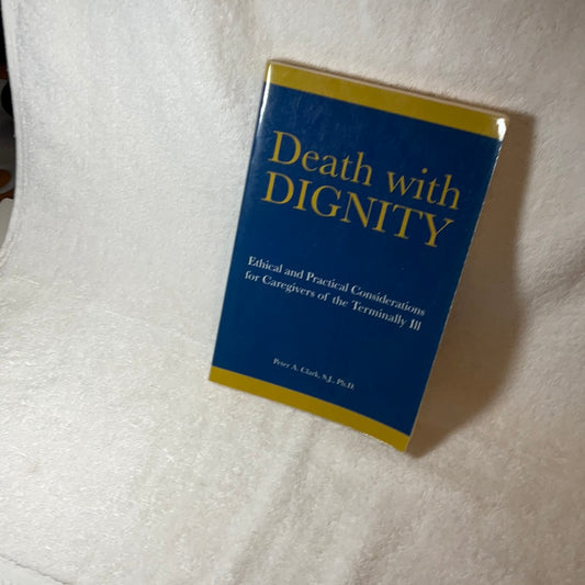 Death with Dignity - A Guide for Caregivers