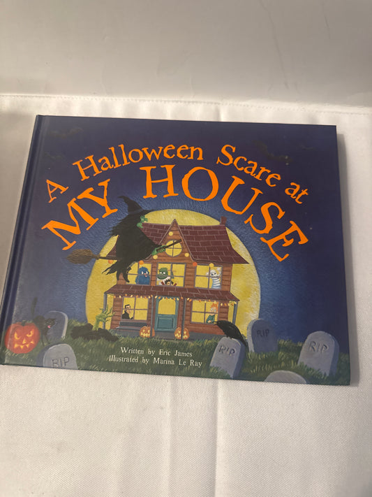 A Halloween Scare at My House Kids Halloween Book by Eric James