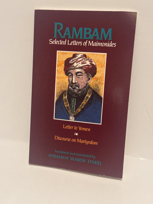 Rambam: Selected Letters of Maimonides - Letter to Yemen & Discourse on Martyrdom