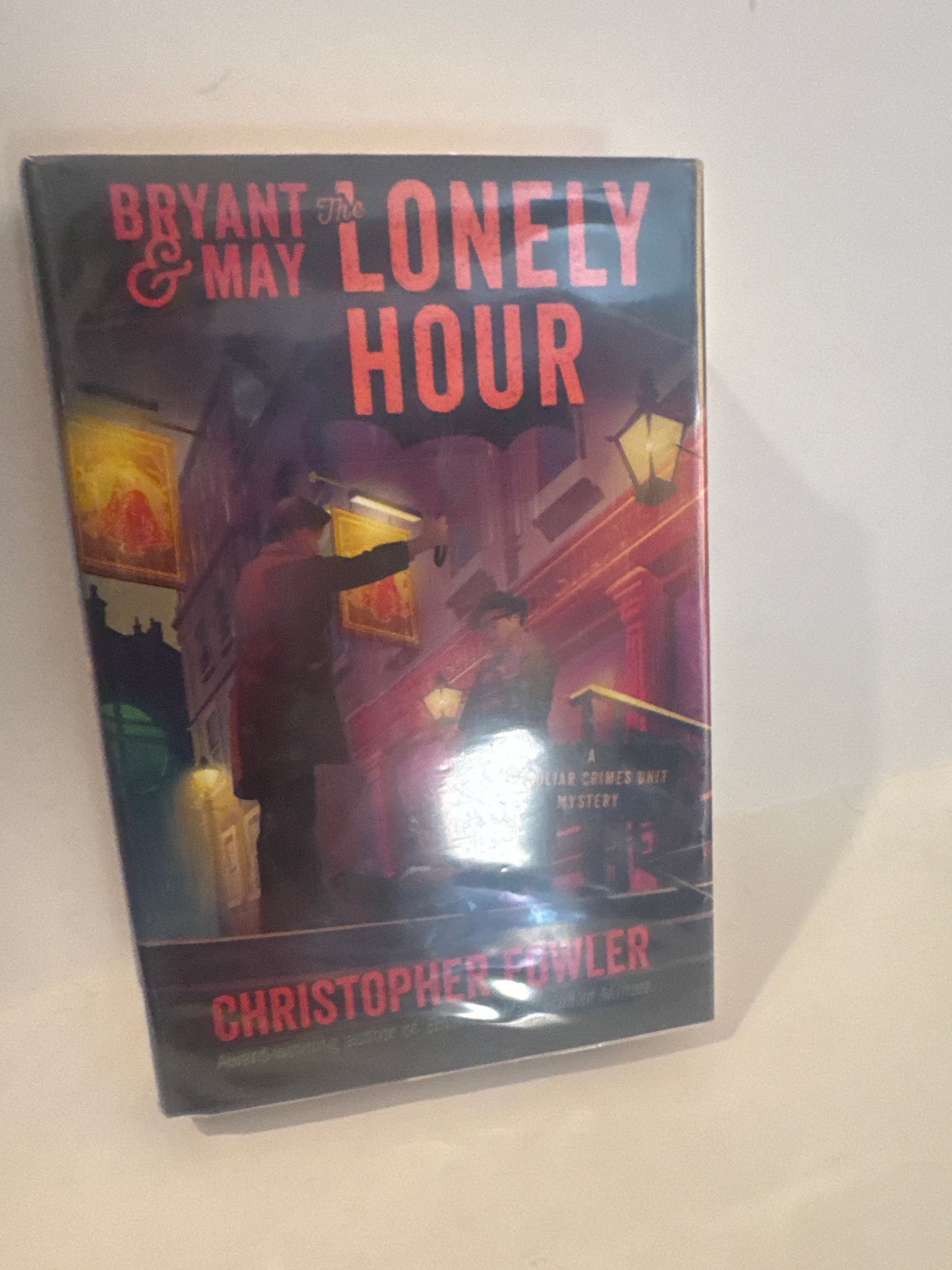 Bryant & May: The Lonely Hour | A Peculiar Crimes Unit Mystery ￼