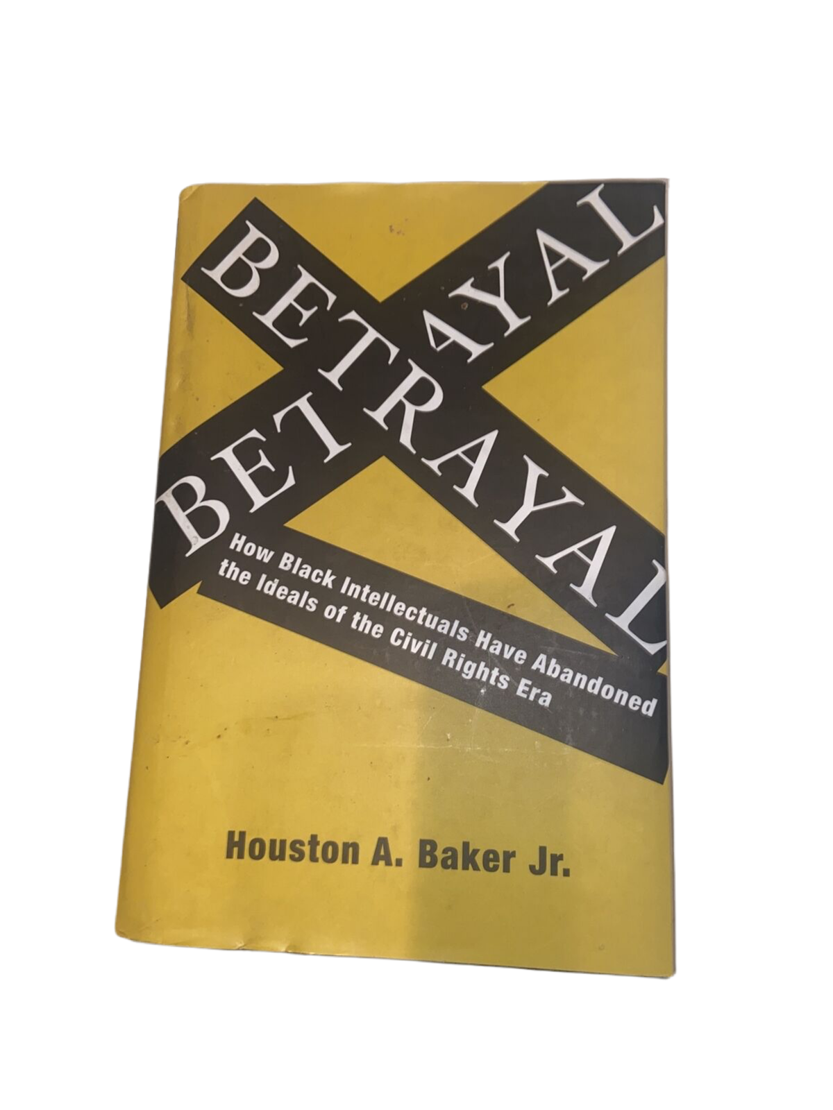 Baker’s Betrayal - Civil Rights Ideals & Black Intellect