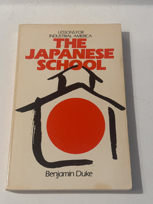 The Japanese School: Lessons for Industrial America