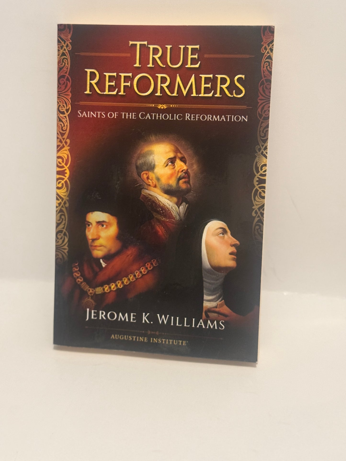 True Reformers – Saints Who Shaped the Catholic Reformation