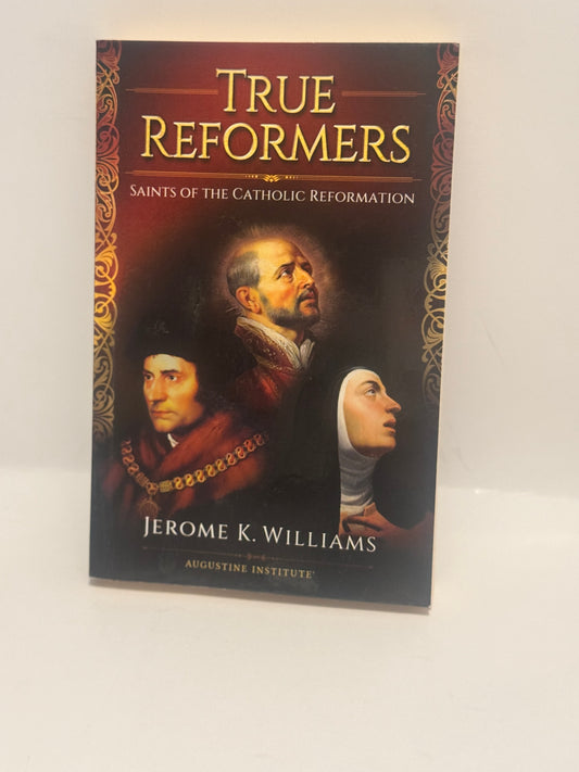 True Reformers – Saints Who Shaped the Catholic Reformation