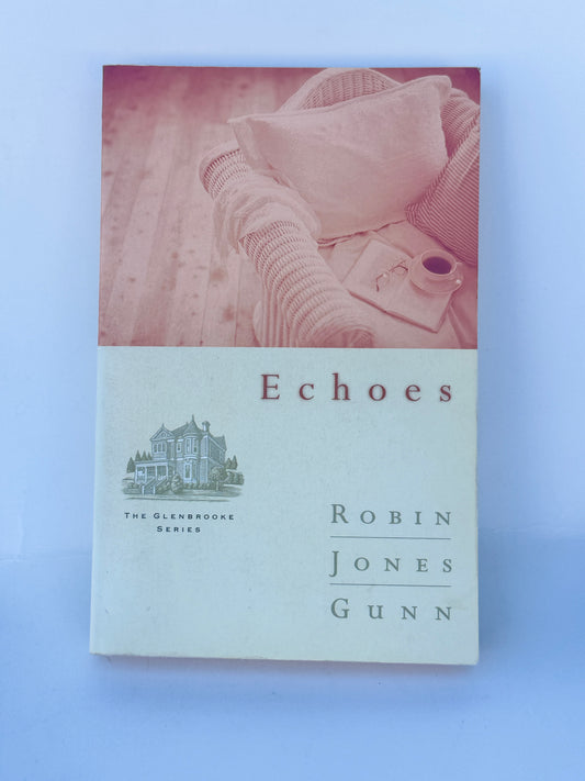 Echoes by Robin Jones Gunn - Glenbrooke Series Book