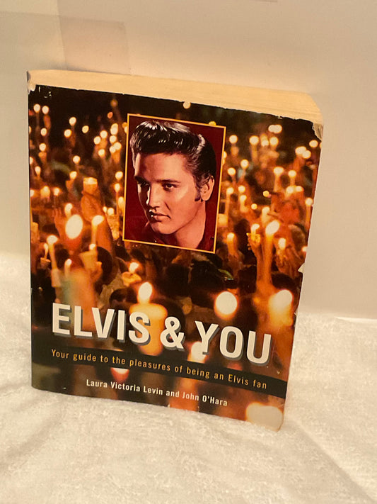 ELVIS & YOU: Your Guide to the Pleasures of Being an Elvis Fan
