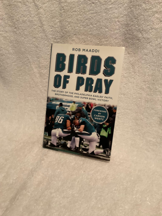 Birds of Pray, Rob Maaddi, Philadelphia Eagles, Faith, Brotherhood, Super Bowl