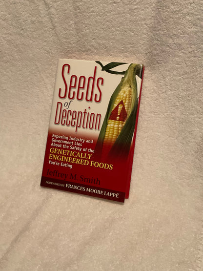 Seeds of Deception: Exposing Industry and Government Lies