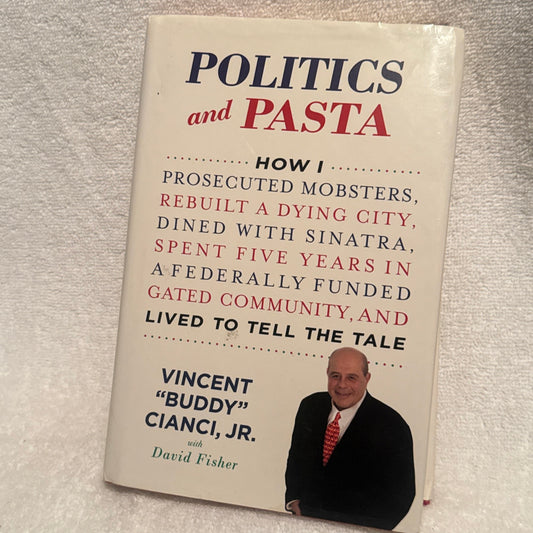 Politics and Pasta by Vincent "Buddy" Cianci Jr. - Hardcover Memoir