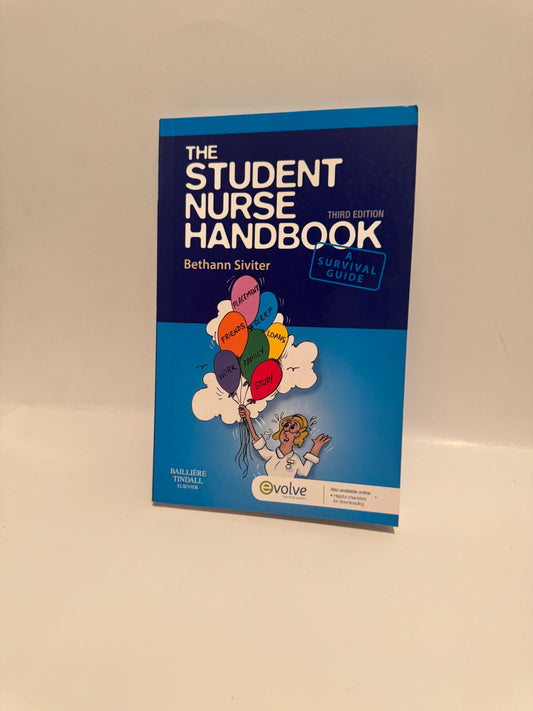 The Student Nurse Handbook: A Survival Guide by Bethann Siviter