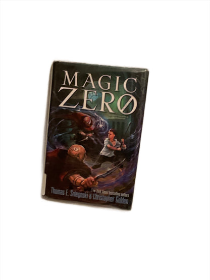 Magic Zero: Spellbinding Tale by Sniegoski & Golden