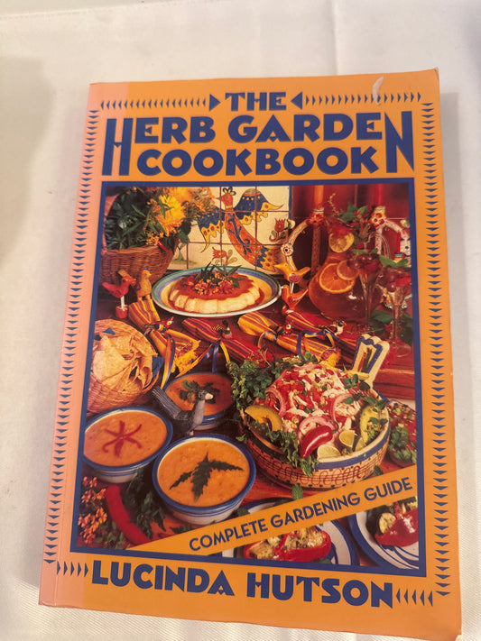 The Herb Garden Cookbook by Lucinda Hutson - Herb Recipes & Garden Guide