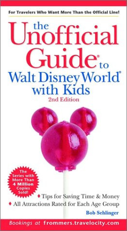 The Unofficial Guide to Walt Disney World with Kids (Unofficial Guides) Sehlinger, Bob