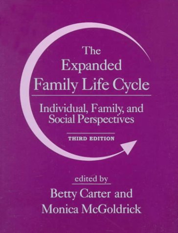 The Expanded Family Life Cycle: Individual, Family, and Social Perspectives (3rd Edition) Carter, Betty and McGoldrick, Monica