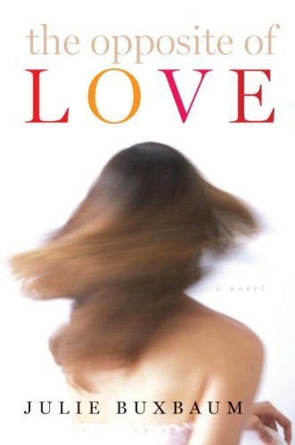 The Opposite of Love [Hardcover] Buxbaum, Julie