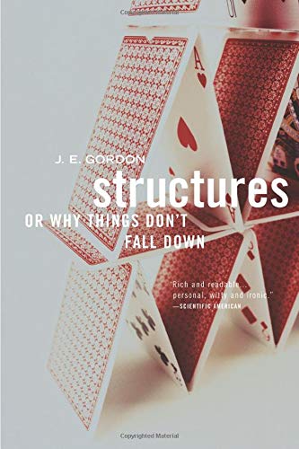 Structures: Or Why Things Don't Fall Down [Paperback] Gordon, J. E.