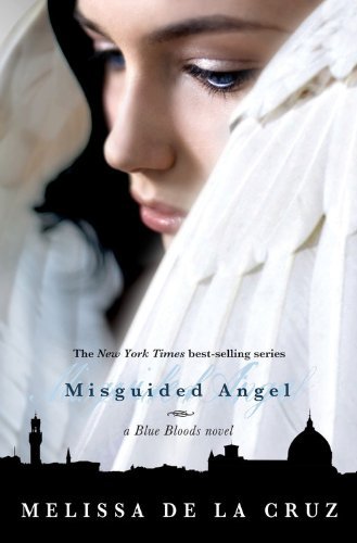 Misguided Angel (A Blue Bloods Novel) [Hardcover] [2010] (Author) Melissa de la Cruz [Unknown Binding]