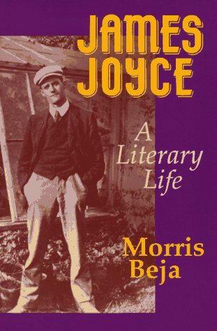 JAMES JOYCE: A LITERARY LIFE [Paperback] BEJA, MORRIS