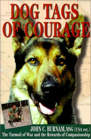 Dog Tags of Courage: The Turmoil of War and the Rewards of Companionship [Hardcover] Burnam, John C.