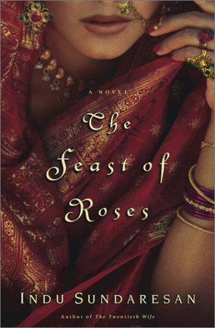 The Feast of Roses: A Novel Sundaresan, Indu