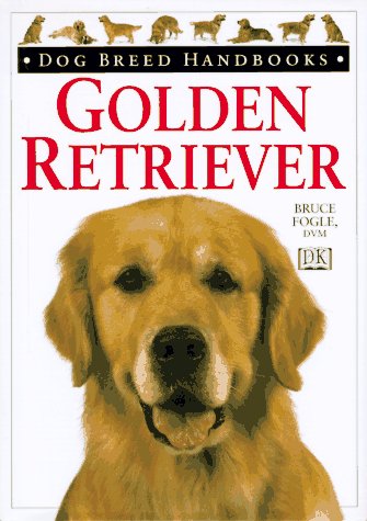 Dog Breed Handbooks: Golden Retriever Fogle, Bruce and Folger, Bruce