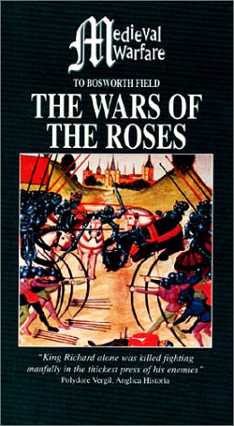 Medieval Warfare - The Wars of the Roses: To Bosworth Field [VHS] [VHS Tape]