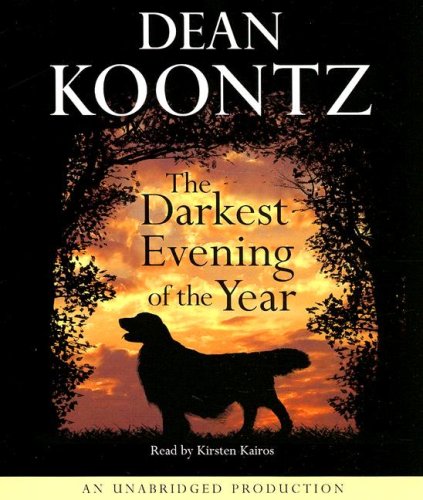 The Darkest Evening of the Year Dean Koontz and Kirsten Kairos