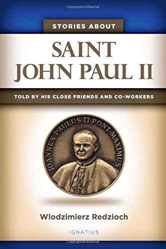 Stories about Saint John Paul II: Told by His Close Friends and Co-Workers [Hardcover] Redzioch, Wlodzimierz