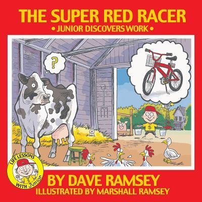 [(The Super Red Racer: Junior Discovers Work )] [Author: Dave Ramsey] [Dec-2004] [Hardcover]