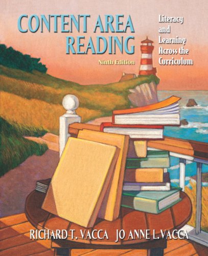 Content Area Reading: Literacy and Learning Across the Curriculum Vacca, Richard T. and Vacca, Jo Anne L.