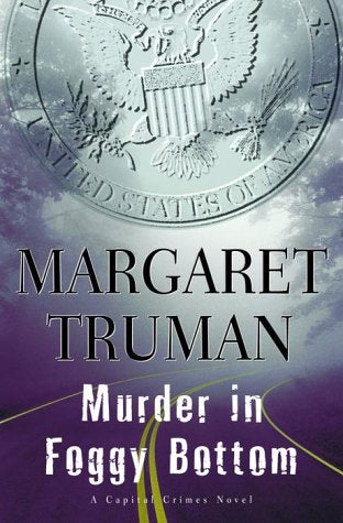 Murder in Foggy Bottom (Capital Crimes) Truman, Margaret