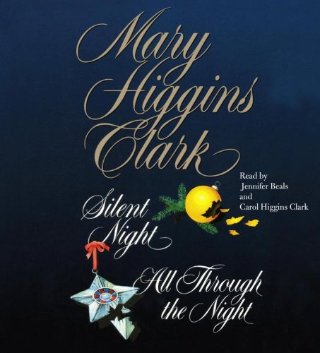 Mary Higgins Clark; The Night Collection (Silent Night & All Through the Night) [Abridged, Audiobook] [Audio CD] Clark, Mary Higgins; Beals, Jennifer and Clark, Carol Higgins