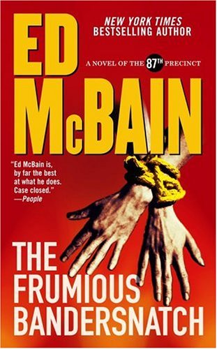 The Frumious Bandersnatch: A Novel of the 87th Precinct McBain, Ed