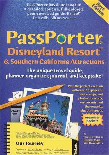 PassPorter Disneyland Resort and Southern California Attractions: The Unique Travel Guide, Planner, Organizer, Journal, and Keepsake! [Spiral-bound] Marx, Jennifer and Marx, Dave