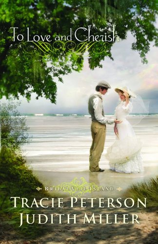 To Love and Cherish (Bridal Veil Island) Peterson, Tracie and Miller, Judith