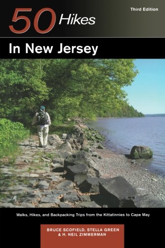 Explorer's Guide 50 Hikes in New Jersey: Walks, Hikes, and Backpacking Trips from the Kittatinnies to Cape May (Third Edition) (Explorer's 50 Hikes) Scofield, Bruce C.; Green, Stella and Zimmerman, H. Neil