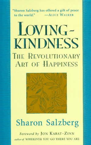 Lovingkindness: The Revolutionary Art of Happiness Salzberg, Sharon