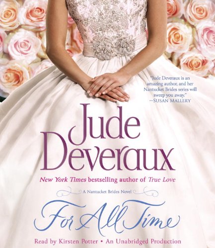 For All Time: A Nantucket Brides Novel (Nantucket Brides Trilogy) Deveraux, Jude and Potter, Kirsten