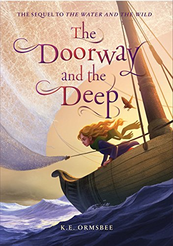 The Doorway and the Deep (The Water and the Wild, 2) [Hardcover] Ormsbee, K. E.