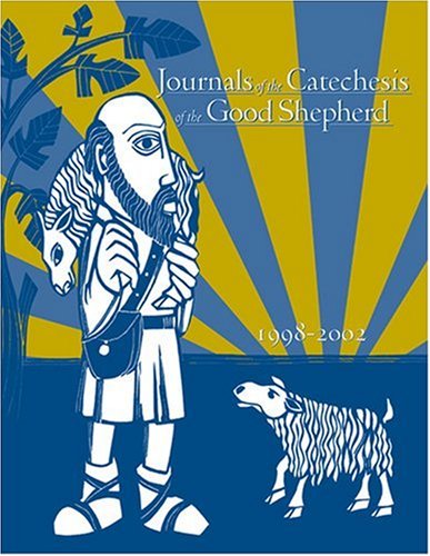 Journals of the Catechesis of the Good Shepherd 1998 - 2002 [Paperback] Liturgy Training Publications