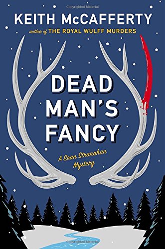 Dead Man's Fancy: A Sean Stranahan Mystery (Sean Stranahan Mysteries) [Hardcover] McCafferty, Keith