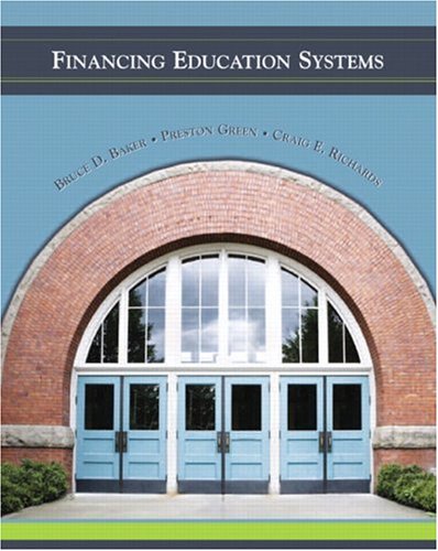 Financing Education Systems Baker, Bruce D.; Green, Preston and Richards, Craig E.