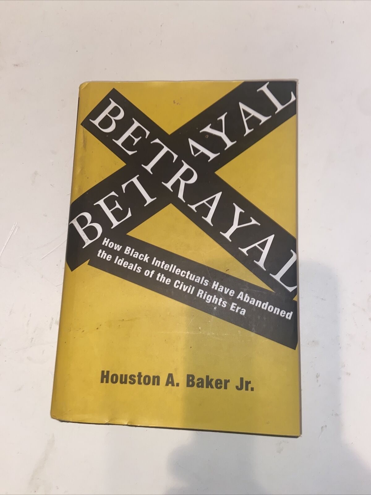 Houston A baker hardcover betrayal how black intellectuals fiction