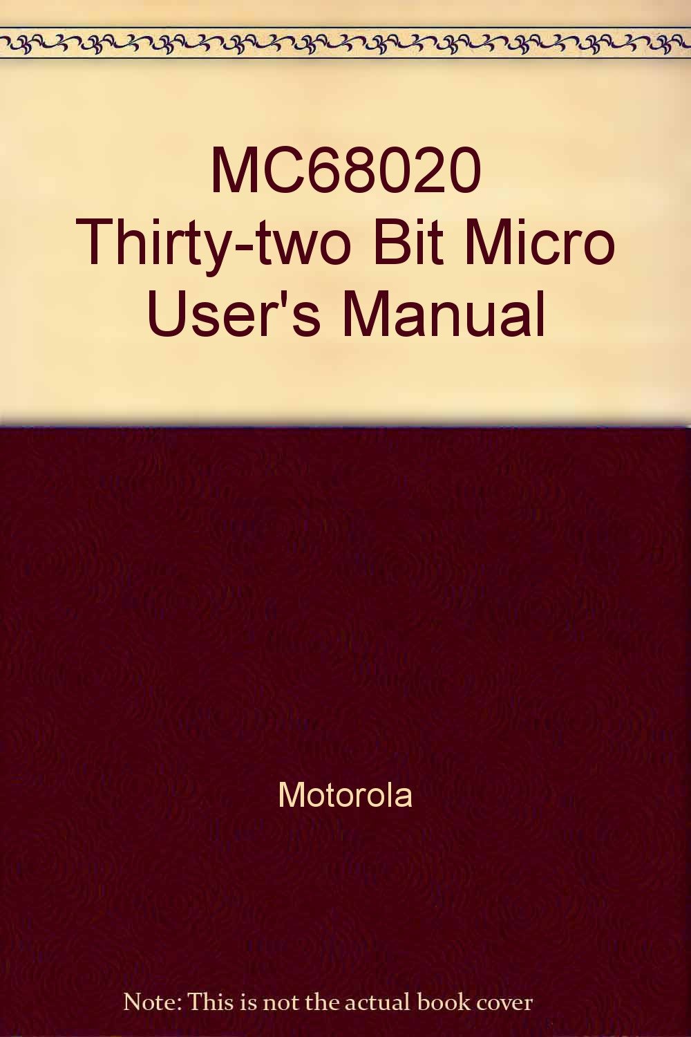 Mc68020 32-Bit Microprocessor User's Manual Robert, J. Brady and Motorola Inc