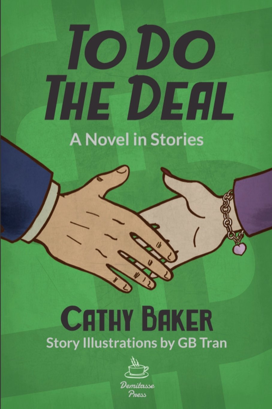 To Do the Deal, a Novel in Stories [Paperback] Baker, Cathy and Tran, Gb